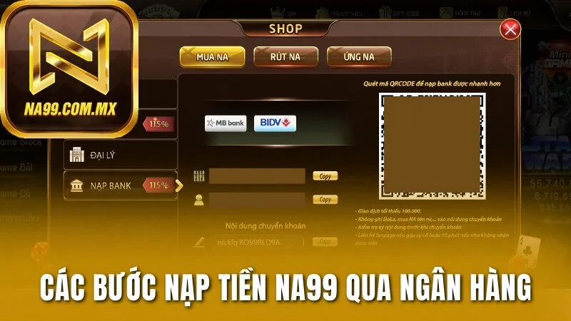 Nạp Tiền Na99 - Thao Tác 3 Bước, Tiền Vào Tài Khoản Ngay 1 Các bước nạp tiền Na99 qua giao dịch chuyển tiền ngân hàng