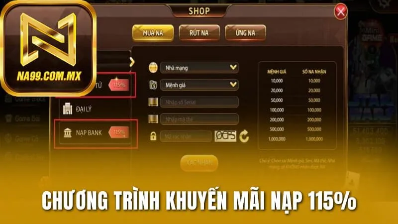 Khuyến Mãi Na99 - Tổng Hợp Các Ưu Đãi Cực Hot Trong Năm 2 Chương trình khuyến mãi nạp 115% tại cổng game