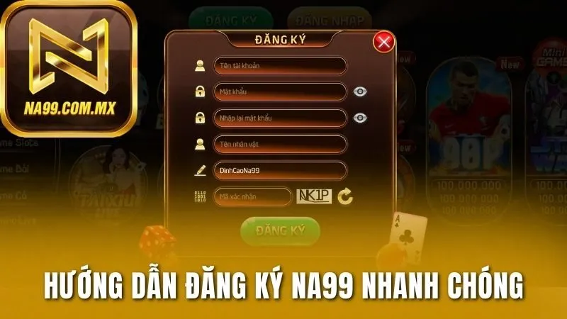 Đăng ký Na99 - Chinh Phục Sân Chơi Đẳng Cấp Hàng Đầu 2025 2 Hướng dẫn mở tài khoản nhanh chóng