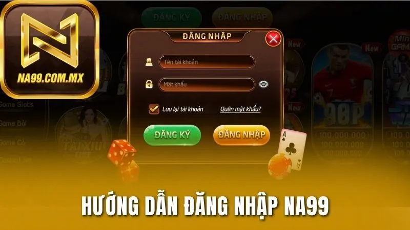 Đăng Nhập Na99 Thành Công Ngay Từ Lần Đầu Tiên 2025 1 Quá trình truy cập vào Na99 siêu đơn giản